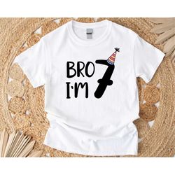 bro i'm 7 shirt, birthday boy shirt, seventh birthday party kid shirt,seven years old boy kid tee, new age shirt, kids 7