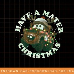 disney pixar christmas cars have a mater christmas png, sublimate, digital print