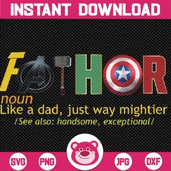 fathor pngfile, fathor like a dad just way mightier png, fathor definition png, superhero dad png, father days, digital