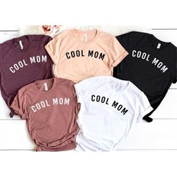 cool mom shirt, best mom ever shirt, mother's day shirt, valentines day shirt, gift for her, mother's day gift, gift for
