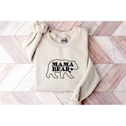 mama bear sweatshirt, mother's day sweatshirt, gift for mom, trendy pullover, quote sweatshirt, mothers day gift