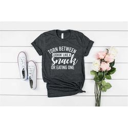 torn between looking like a snack and eating one,funny workout shirt for women,workout shirts, gym tee tops,shirts with