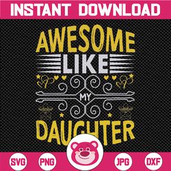 awesome link my daughter svg, funny dad birthday, father's daysvg, digital download