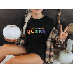 the future is queer unisex shirt, lgbtq gift idea, equality shirt, rainbow pride shirt, pride day celebration, queer out