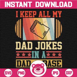 I Keep All My Dad Jokes In A Dad-A-Base Vintage Fathers Day Svg, Fathers Day Svg, Dad Humor Sublimation, Digital Downloa