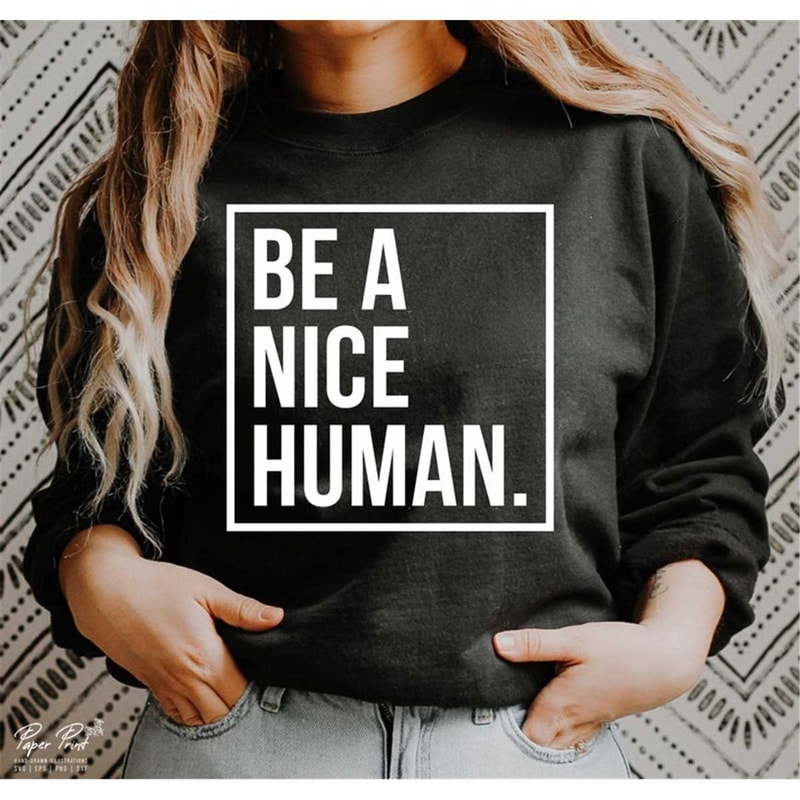 MR-315202311148-be-a-nice-human-svg-inspirational-svg-motivational-svg-image-1.jpg
