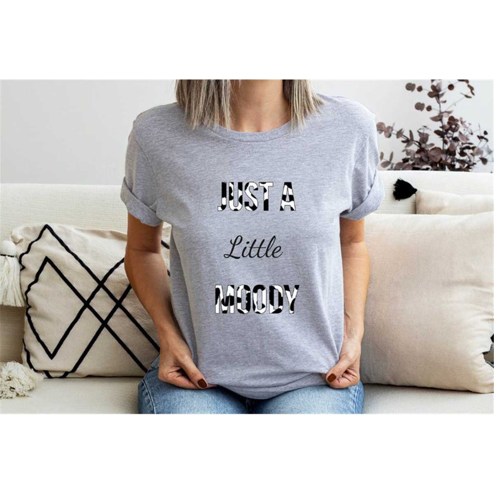 MR-3152023111914-just-a-little-moody-t-shirt-funny-cow-shirt-sarcastic-tee-image-1.jpg