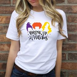 Drink Up Witches Shirt, Halloween Tshirt, Halloween Party Mom Shirt, Funny Halloween Gift, Witch Sisters Shirt, Best Sis