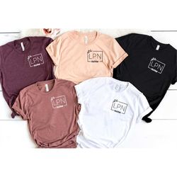 lpn nurse shirt, nurse crew, nurse appreciation, nurse week shirt, nurse student shirt, gift for nurse
