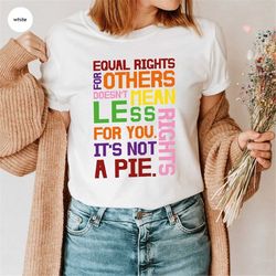 human rights t-shirt, pride shirt, trans pride gift, equal rights shirt, lgbt graphic tees, equality shirt, lgbtq t-shir