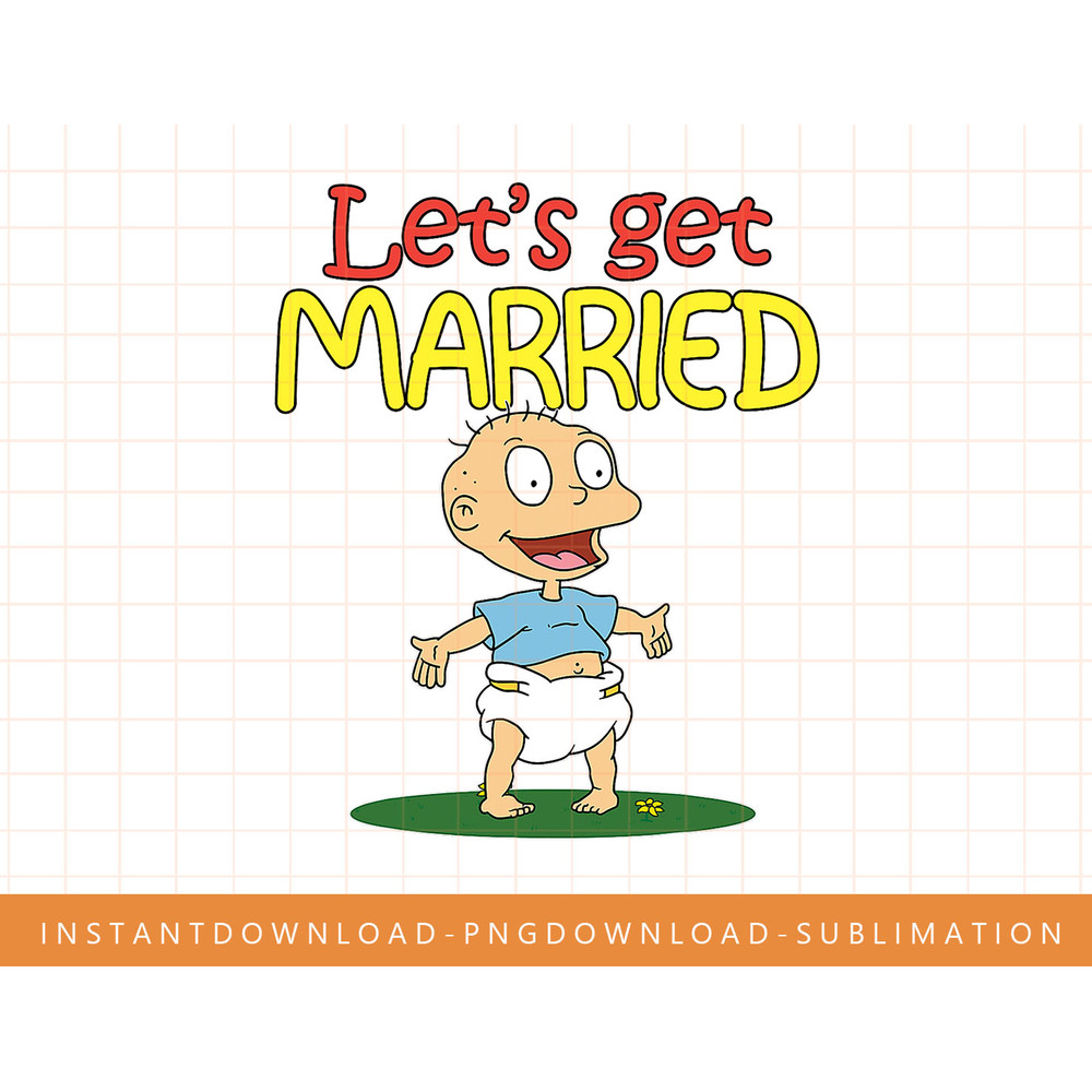 Mademark x Rugrats - Tommy Pickles “Let’s Get Married” Rugrats png, sublimate, digital print.jpg