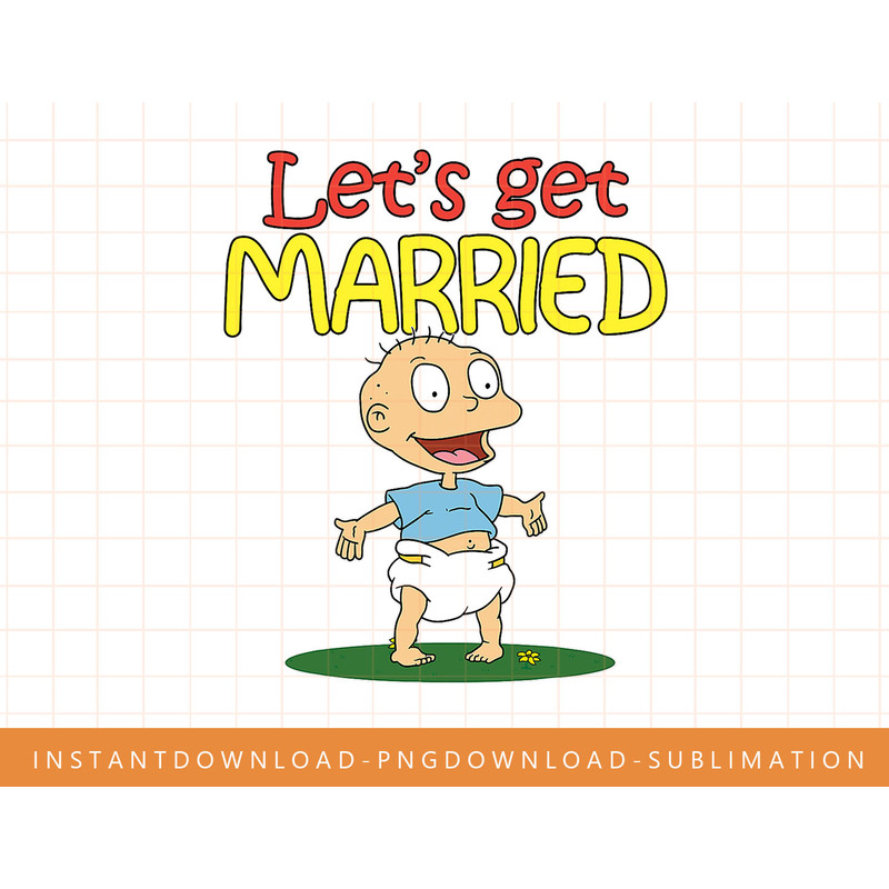 Mademark x Rugrats - Tommy Pickles “Let’s Get Married” Rugrats png, sublimate, digital print.jpg