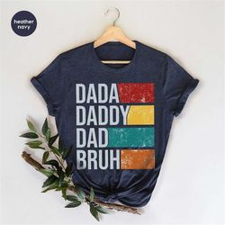 retro fathers day shirt, funny dad gifts, fathers day gifts, vintage dad outfit, daddy dad bruh t-shirt, daddy birthday