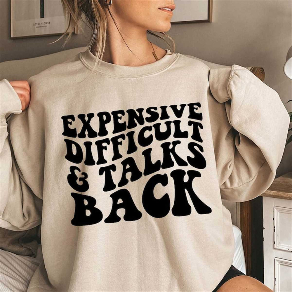 MR-3152023132056-expensive-difficult-and-talks-back-sweatshirt-trendy-front-image-1.jpg