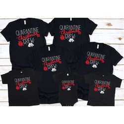 quarantine christmas crew family group shirt,christmas shirt for family,christmas sweatshirt,christmas family matching,