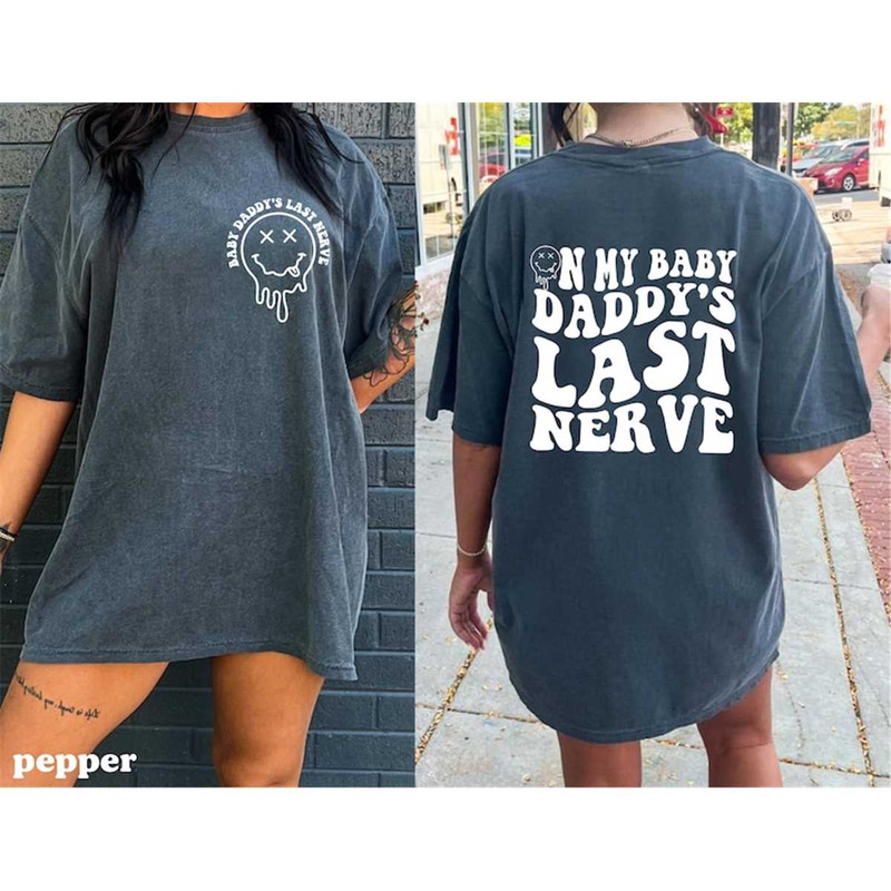 MR-3152023132935-on-my-baby-dadddys-last-nerve-comfort-colors-shirt-image-1.jpg