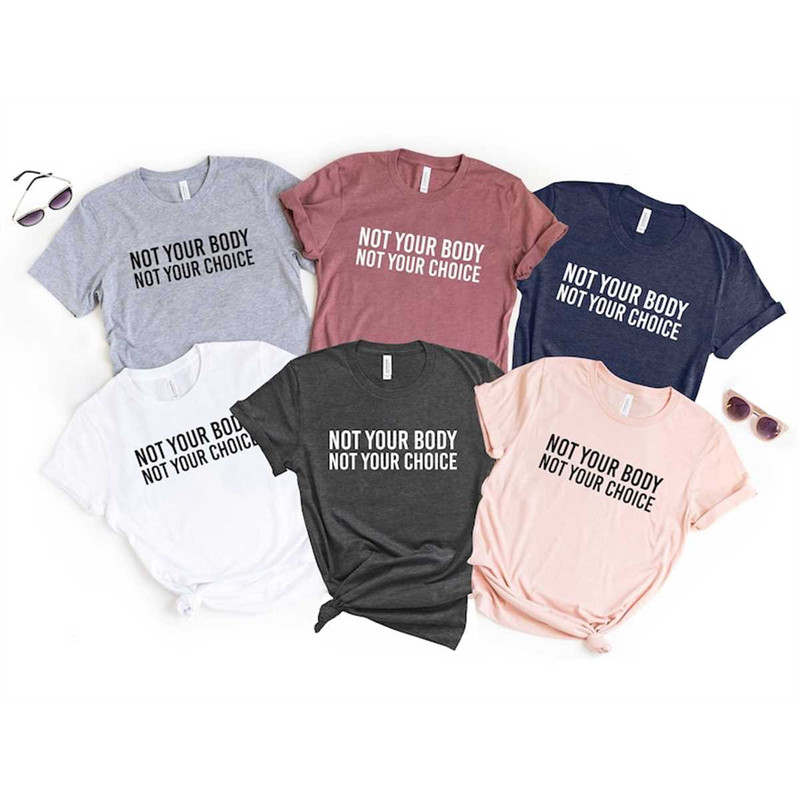MR-3152023134228-not-your-body-not-your-choice-shirtpro-choice-shirt-pro-image-1.jpg