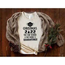 christmas 2022 the one where we were quarantined, christmas sweatshirt, , christmas shirts for family, holiday family sh