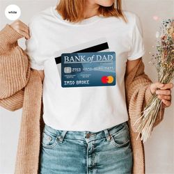 funny dad t shirt, fathers day gifts, fathers day shirts, daddy birthday gift, funny dad gifts, bank of dad graphic tees