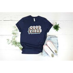 good vibes shirt, good vibes tshirt, aesthetic shirt, vintage shirt, cool shirt, cute shirt, good vibes