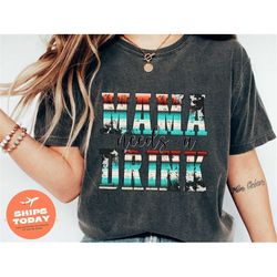 mama needs a drink shirt, gift for mama, retro mama needs a drink shirt, funny mom life shirt, mom life shirt, funny mom