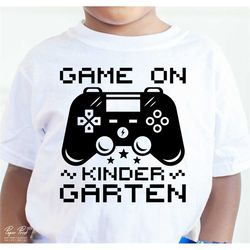 Game On Kindergarten SVG PNG, Back to School SVG, Back To School Shirt Svg, Kindergarten Shirt Svg, Gamer Boy Shirt Svg,