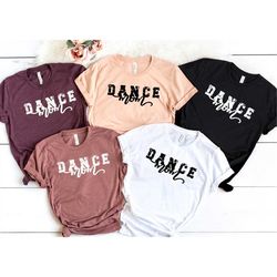 dance mom shirt, valentines day shirt, mother's day shirt, mother's day gift for her, mother's day gift, gift for mom