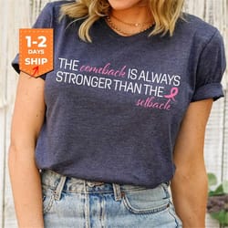 pink breast cancer shirt women | the comeback is always stronger than the setback | pink ribbon | awareness | breast can