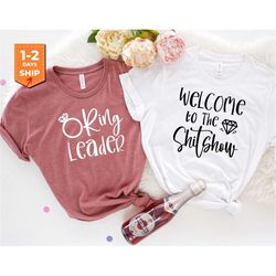 ring leader bachelorette shirts, bachelorette tee, welcome to the shit show, funny bachelorette party shirts, bacheloret