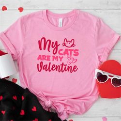 my cats are my valentine shirt valentines day shirt valentines day sweatshirt valentines day hoodie valentines shirt