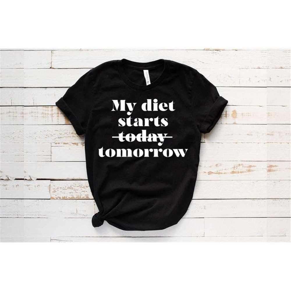 MR-3152023143935-my-diet-starts-tomorrow-t-shirt-funny-workout-shirt-funny-image-1.jpg