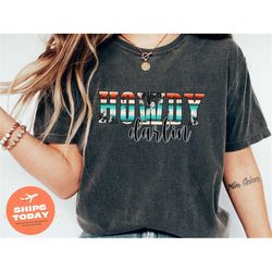 howdy darlin shirt, western graphic tee, womens western shirt, country music shirt, cowgirl shirt, rodeo shirt for women