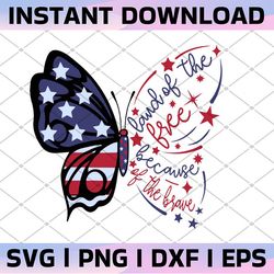 patriotic svg, land of the free because of brave america svg, military, 2nd amendment, 4th of july fourth, independence