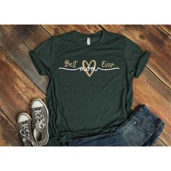 best mom ever shirt with heart, mother's day shirt, valentines day shirt, gift for her, mother's day gift, gift for mom,