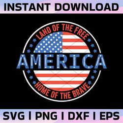 america - land of the free / svg, png, eps, ai, pdf / digital download / independence day / fourth of july / merica / 4t