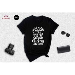 just a girl who loves goats and chickens shirt, chickens t-shirt, goat lover tee, goat and chicken lover gift, animal lo