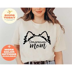 dog mom pomeranian mom dog gifts pomeranian gift cute dog shirts dog mom shirt pomeranian gifts softstyle unisex