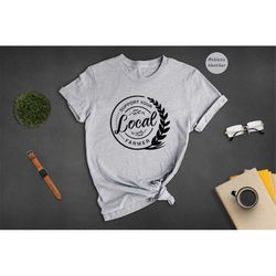 support your local farmers shirt, farmer shirt, local farm shirt, farmers market shirt, gift for farmer, farmer t-shirt,