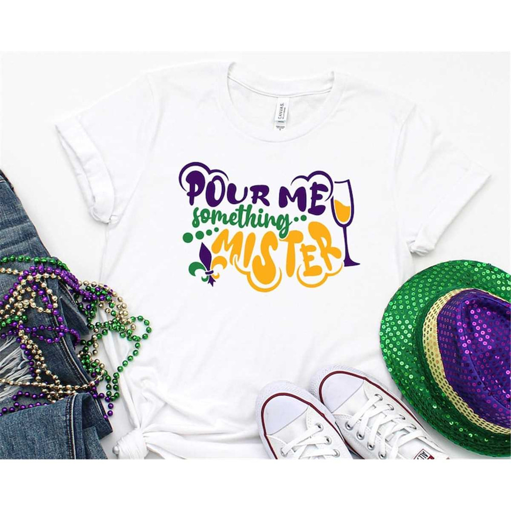 MR-3152023153732-pour-me-something-mister-mardi-gras-carnival-shirt-mardi-image-1.jpg