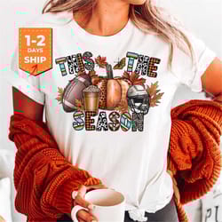 this the fall season shirt | fall shirt | thanksgiving shirt | thanksgiving family matching shirt | thanksgiving mom gi