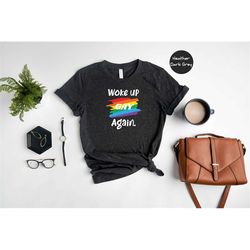 wake up gay again shirt, gay af shirt, gay pride shirt, gay holiday gift, pride month shirt, lgbtq shirt, hurts no one
