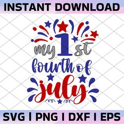my first fourth of july svg, my first 4th of july svg, babys first fourth of july svg,clipart, cut files, png, dxf,eps,s