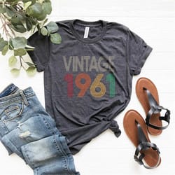 61th birthday shirt,vintage 1961shirt,61th birthday gift for women,61th birthday gift for men, 61th birthday best friend