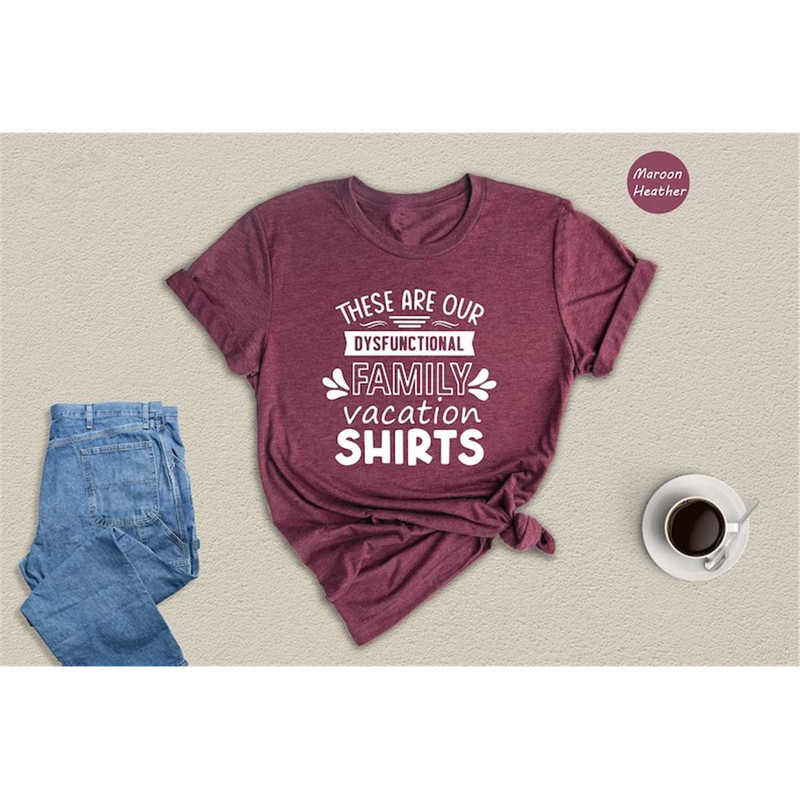 MR-3152023162228-these-are-our-dysfunctional-family-vacation-shirts-family-image-1.jpg