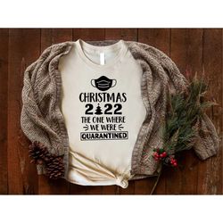 christmas 2022 the one where we were quarantined, christmas sweatshirt, , christmas shirts for family, holiday family sh