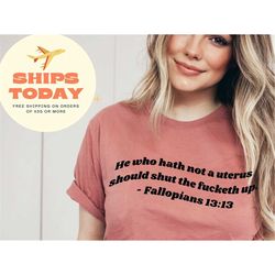 women's reproductive rights tshirt he who hath no uterus fallopians funny feminist shirt feminism pro choice shirt pro r