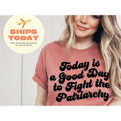 it's a beautiful day to smash the patriarchy, feminist shirt, smash the patriarchy shirt, feminism shirt, womens fundame