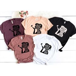 i love the woman i've become because i bought become her, women empowerment shirt, sweatshirt, hoodie