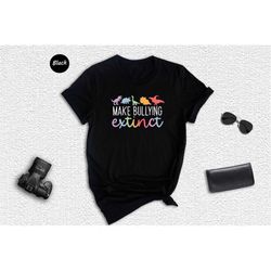 make bullying extinct shirt, anti bullying teacher shirt, anti bullying sweatshirt, teacher shirt, teacher sweatshirt, m
