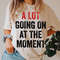 A Lot Going On At The Moment Shirt, Comfort ColorsĀ® Shirt, Midnight Shirt, Eras Tour Shirt, Concert Shirt, Gift for Bestfriend, Party Shirt - 1.jpg